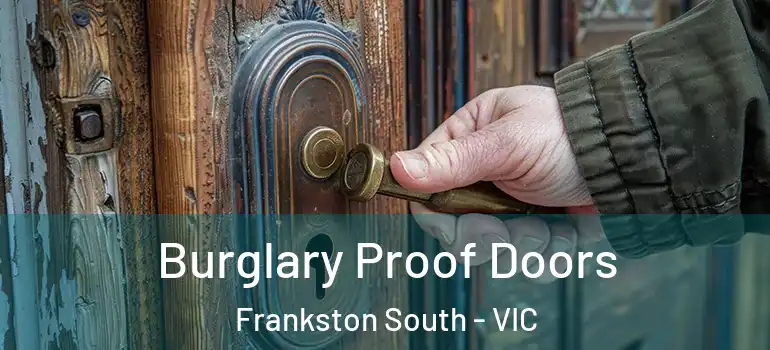 Burglary Proof Doors Frankston South - VIC