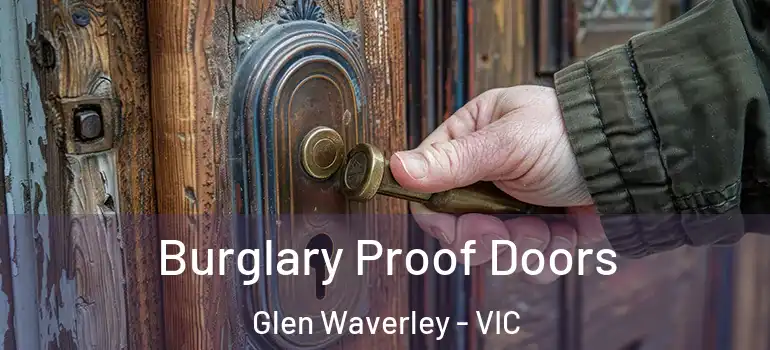  Burglary Proof Doors Glen Waverley - VIC