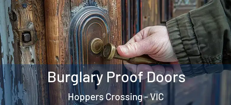 Burglary Proof Doors Hoppers Crossing - VIC