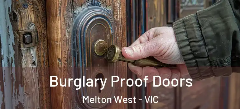  Burglary Proof Doors Melton West - VIC