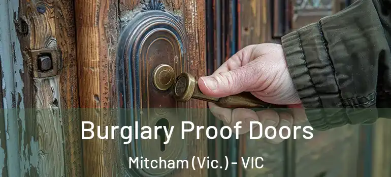Burglary Proof Doors Mitcham (Vic.) - VIC