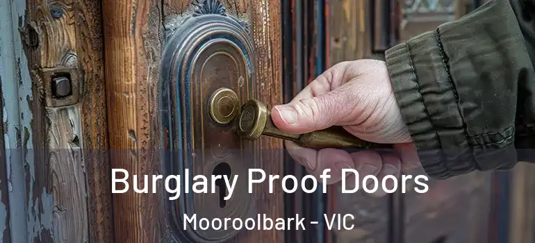 Burglary Proof Doors Mooroolbark - VIC