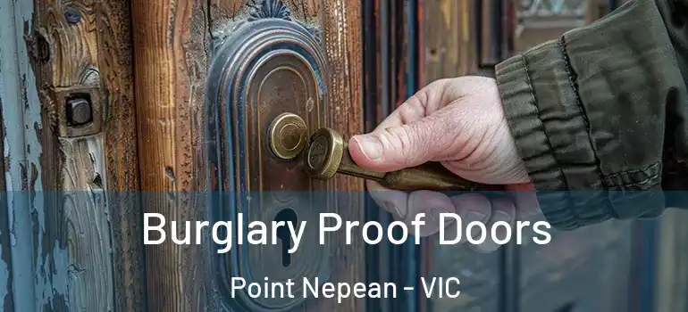 Burglary Proof Doors Point Nepean - VIC