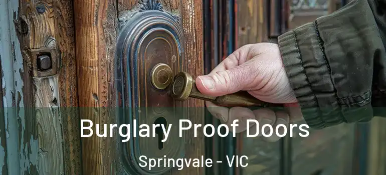Burglary Proof Doors Springvale - VIC