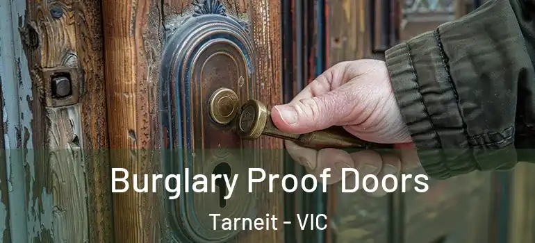 Burglary Proof Doors Tarneit - VIC