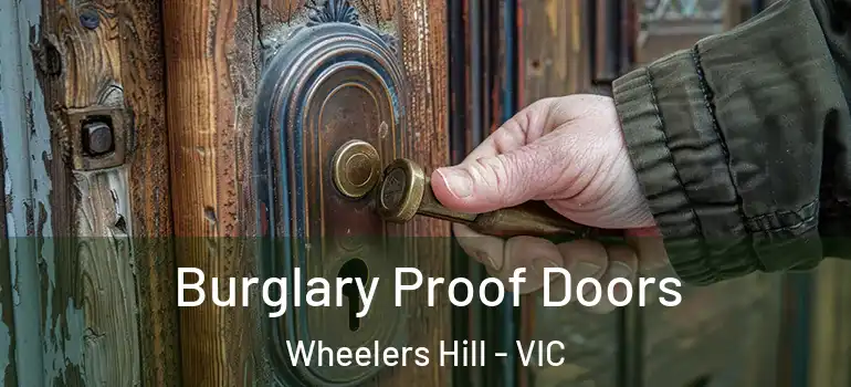 Burglary Proof Doors Wheelers Hill - VIC