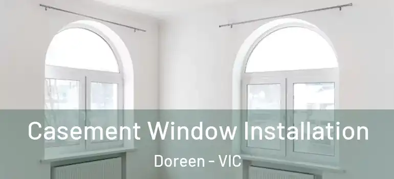 Casement Window Installation Doreen - VIC