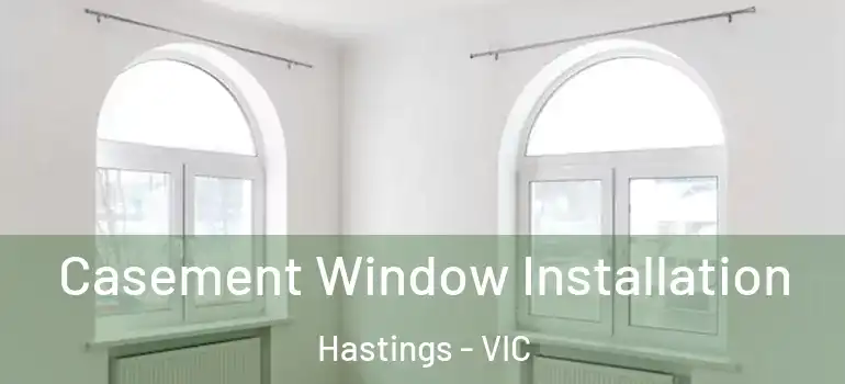 Casement Window Installation Hastings - VIC