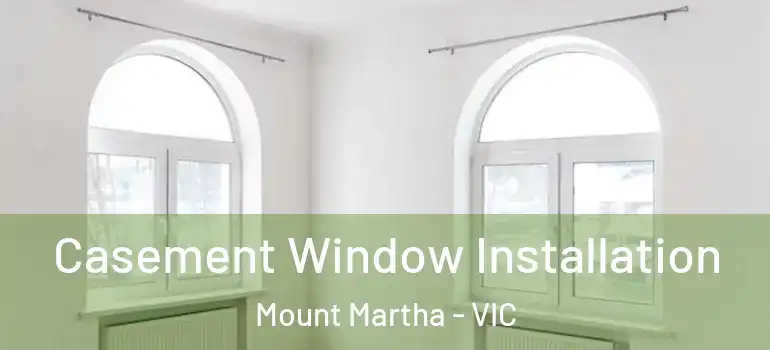 Casement Window Installation Mount Martha - VIC