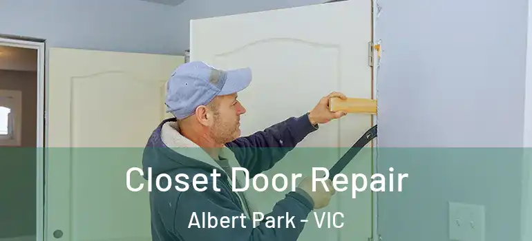 Closet Door Repair Albert Park - VIC