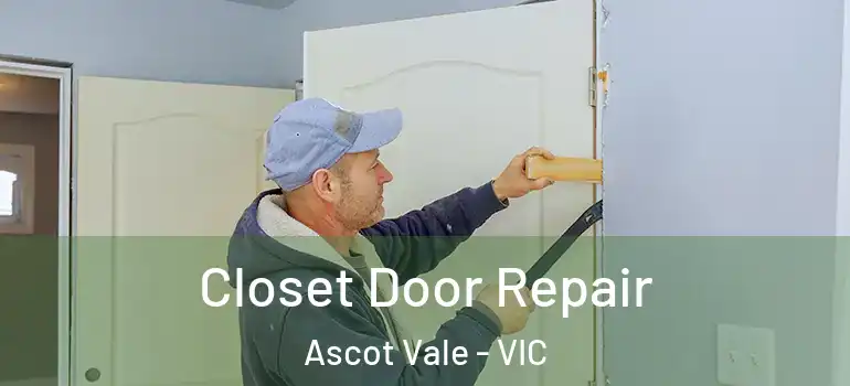  Closet Door Repair Ascot Vale - VIC