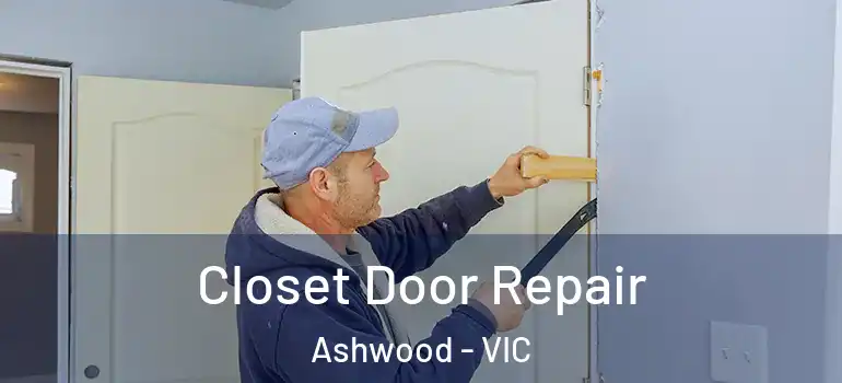 Closet Door Repair Ashwood - VIC
