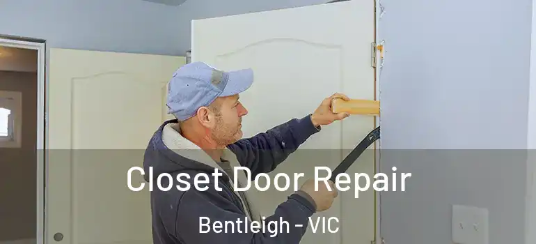 Closet Door Repair Bentleigh - VIC