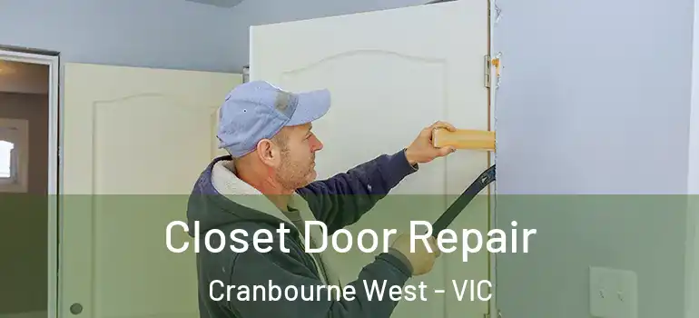 Closet Door Repair Cranbourne West - VIC