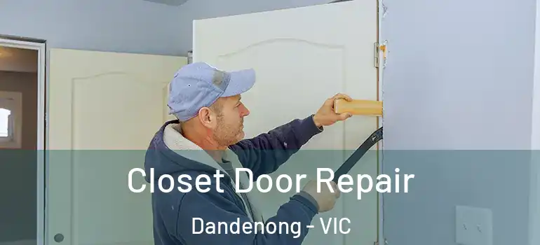 Closet Door Repair Dandenong - VIC