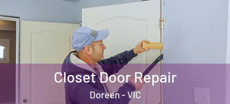 Closet Door Repair Doreen - VIC