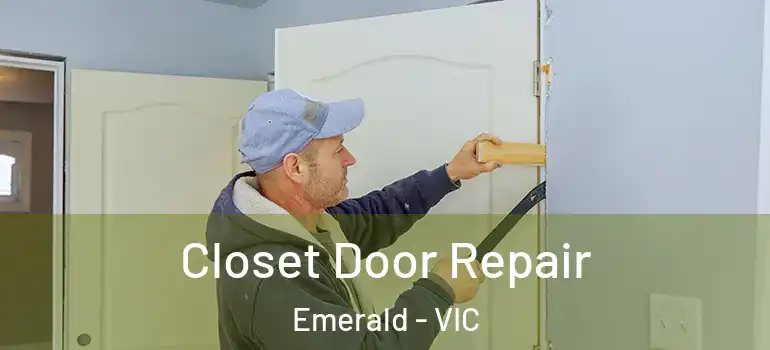 Closet Door Repair Emerald - VIC