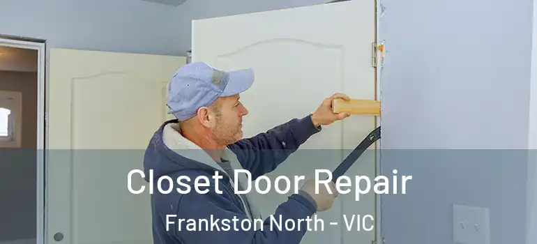 Closet Door Repair Frankston North - VIC