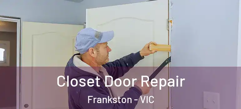 Closet Door Repair Frankston - VIC