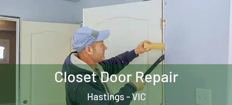 Closet Door Repair Hastings - VIC