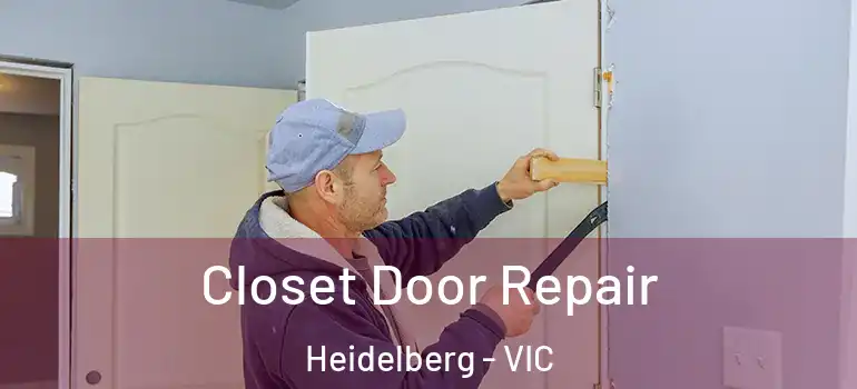  Closet Door Repair Heidelberg - VIC