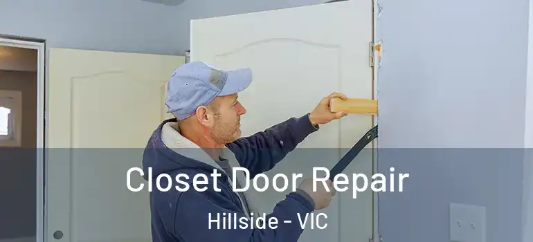  Closet Door Repair Hillside - VIC