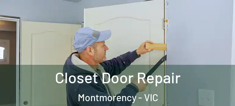 Closet Door Repair Montmorency - VIC