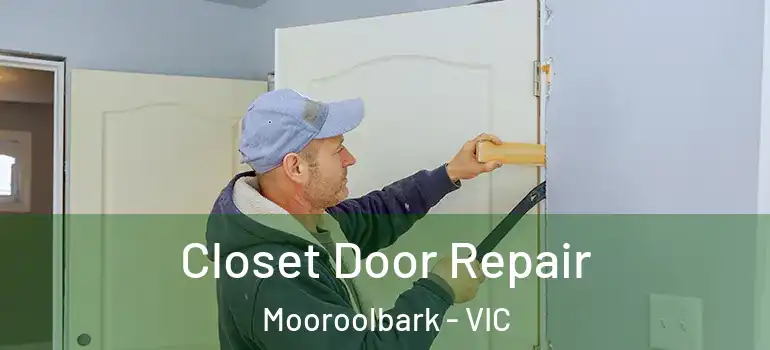 Closet Door Repair Mooroolbark - VIC