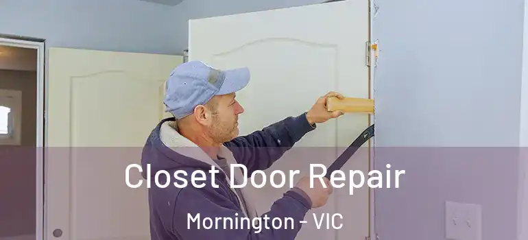 Closet Door Repair Mornington - VIC