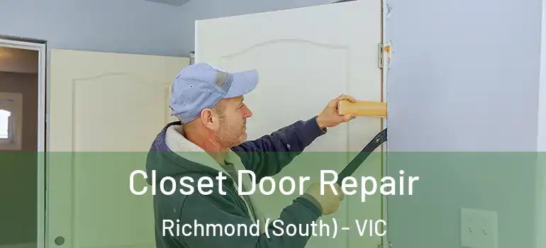 Closet Door Repair Richmond (South) - VIC