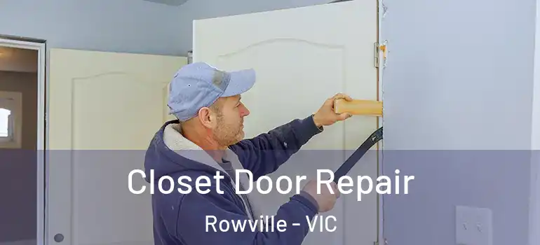  Closet Door Repair Rowville - VIC