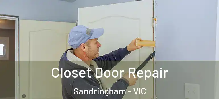 Closet Door Repair Sandringham - VIC
