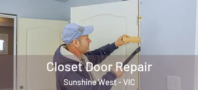  Closet Door Repair Sunshine West - VIC