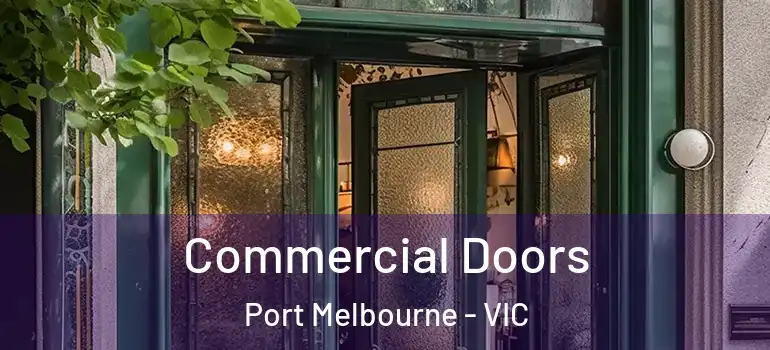 Commercial Doors Port Melbourne - VIC