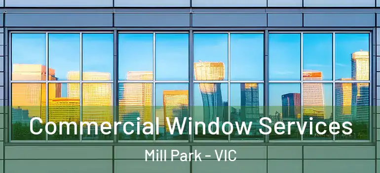 Commercial Window Services Mill Park - VIC