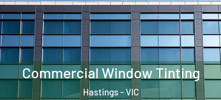 Commercial Window Tinting Hastings - VIC