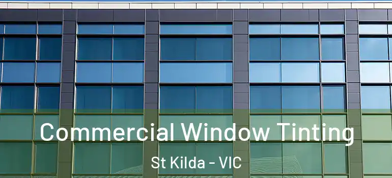 Commercial Window Tinting St Kilda - VIC