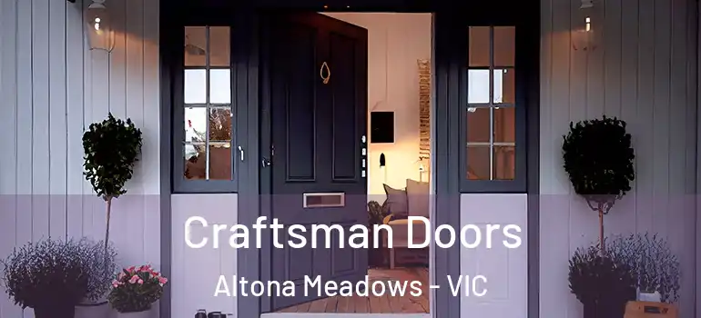 Craftsman Doors Altona Meadows - VIC
