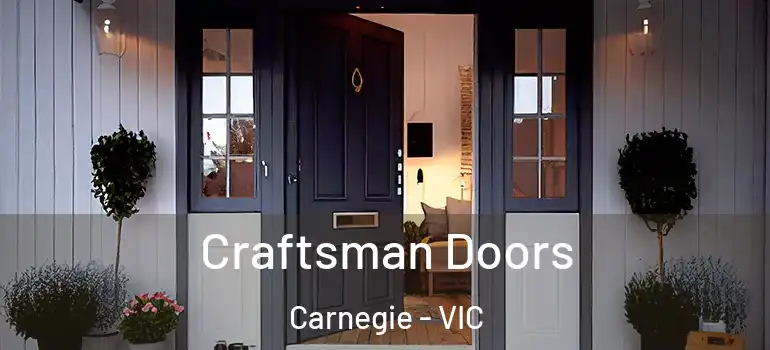 Craftsman Doors Carnegie - VIC