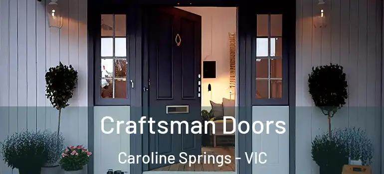 Craftsman Doors Caroline Springs - VIC