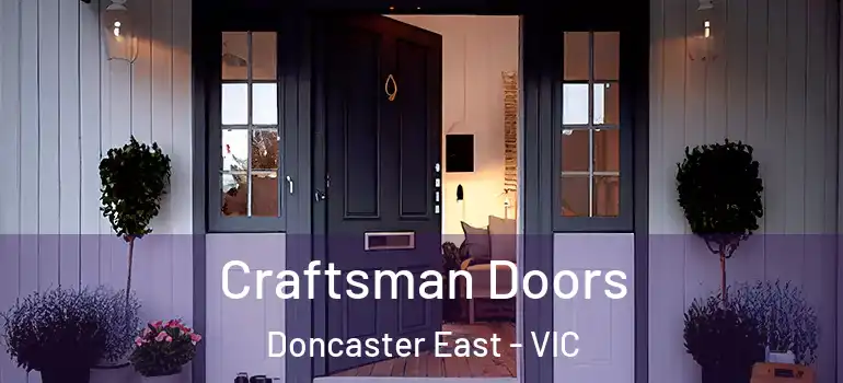 Craftsman Doors Doncaster East - VIC
