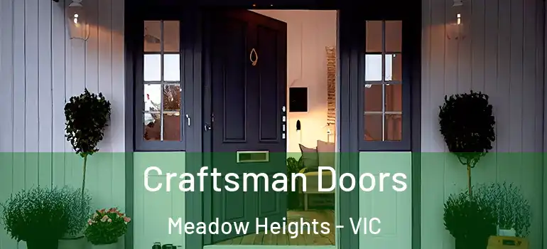 Craftsman Doors Meadow Heights - VIC