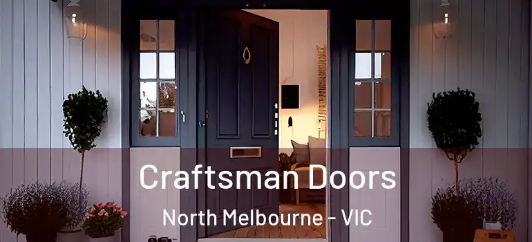 Craftsman Doors North Melbourne - VIC