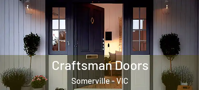 Craftsman Doors Somerville - VIC