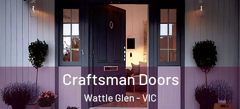 Craftsman Doors Wattle Glen - VIC