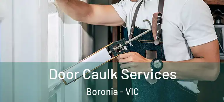 Door Caulk Services Boronia - VIC