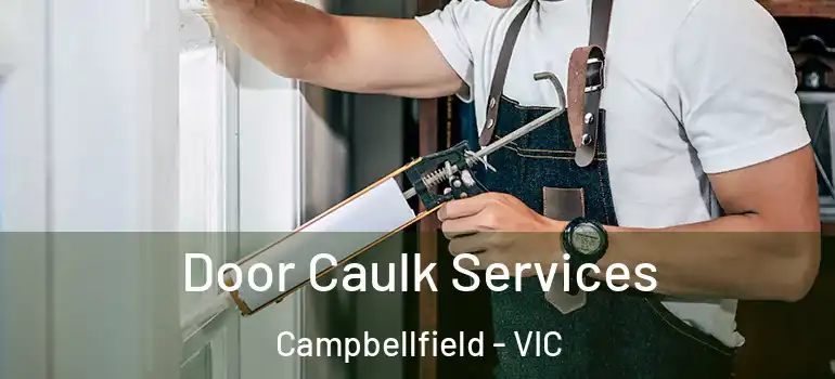 Door Caulk Services Campbellfield - VIC