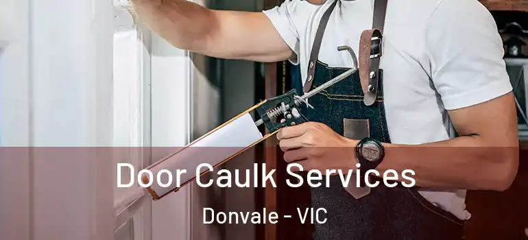 Door Caulk Services Donvale - VIC