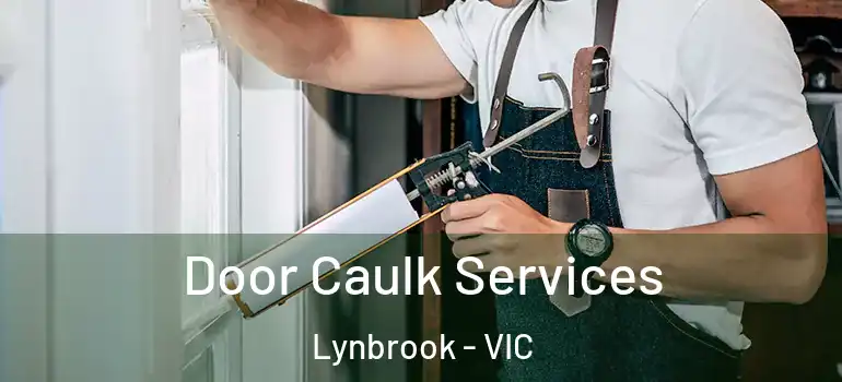 Door Caulk Services Lynbrook - VIC