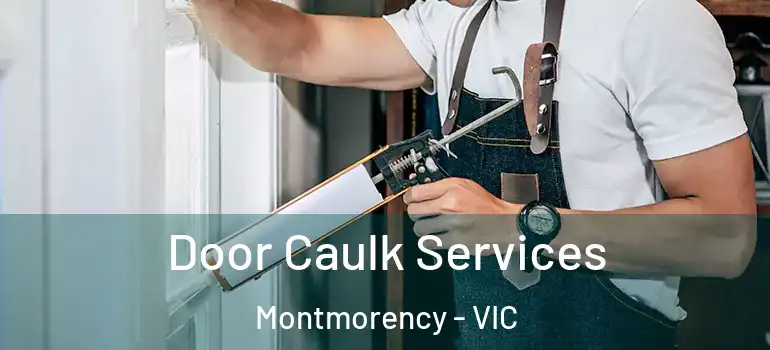 Door Caulk Services Montmorency - VIC